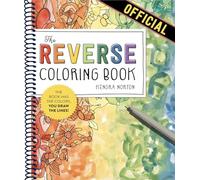 Reverse Coloring Book™: The Book Has the Colors, You Draw the Lines!