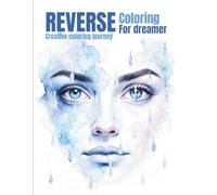 Reverse coloring for dreamer: Creative coloring journey
