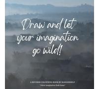 Reverse Colouring Book: “where imagination finds home”
