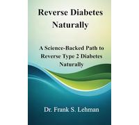 Reverse Diabetes Naturally: A Science-Backed Path to Reverse Type 2 Diabetes Naturally