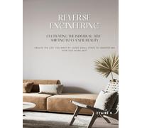 Reverse Engineering: Cultivating the Individual Self: Shifting into a new reality