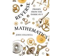 John Stillwell Reverse Mathematics (Copertina rigida)