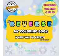 Reverse - My Coloring Book: A New Way to Create: (ЯReverse) Coloring Book for Kids & Adults : 35 Vibrant Watercolor Backgrounds to Spark Creativity, Relaxation, and Drawing Fun .