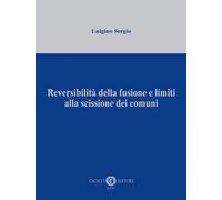 Reversibilità della fusione e limiti alla scissione dei comuni -
