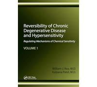 Reversibility of Chronic Degenerative Disease and Hypersensitivity, Volume 1: Regulating Mechanisms of Chemical Sensitivity
