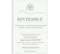 Reversible!: A Clinician's Guide to Understanding and Reversing Insulin Resistance, Prediabetes & Metabolic Disease