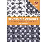 Reversible Crochet: Beautiful Patterns with No Wrong Side-50 Interlocking Patterns