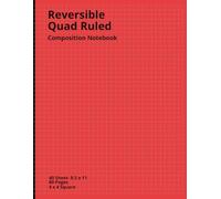 Reversible Quad Ruled Composition Notebook: Large 8.5 x 11 Graph Paper Notebook, 4x4 Grid, 40 Pages / 80 Sheets- Double-Sided Use for Math, Science, Drawing & Notes