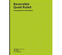 Reversible Quad Ruled Composition Notebook: Large 8.5 x 11 Graph Paper Notebook, 4x4 Grid, 40 Pages / 80 Sheets- Double-Sided Use for Math, Science, Drawing & Notes