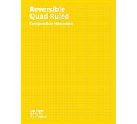 Reversible Quad Ruled Graph Paper Composition Notebook: Large 8.5 x 11 Notebook, 4x4 Grid, 200 Pages, Double-Sided for Math, Science, Drawing & Notes
