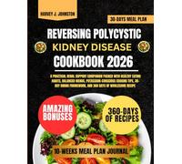 Reversing Polycystic Kidney Disease Cookbook 2026: A Practical Renal Support Companion Packed With Healthy Eating Habits, Balanced Menus, ... Framework, and 360 Days of Wholesome Recipe