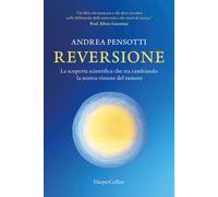 Reversione. La scoperta scientifica che sta cambiando la nostra v