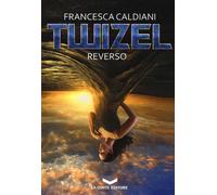 REVERSO. TWIZEL - Caldiani Francesca - 2024 - La Corte Editore