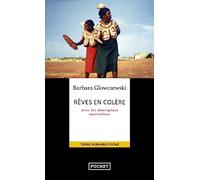 Rêves en colère: Avec les Aborigènes australiens