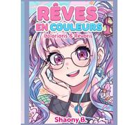 RÊVES EN COULEURS: Colorions et rêvons