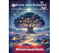 Rêves enchantés: 20 Histoires pour bien dormir