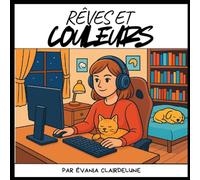 RÊVES ET COULEURS: Prends un moment pour toi, respire et redécouvre le plaisir du coloriage !