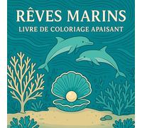 Rêves marins - Livre de coloriage apaisant