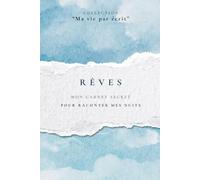 RÊVES: Mon carnet secret pour raconter mes nuits