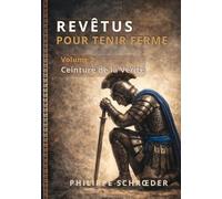 revêtus pour tenir ferme - volume 2 : la ceinture de la vérité
