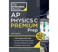 Princeton Review AP Physics C Premium Prep, 19th Edition: 4 Practice Tests + Digital Practice Online + Content Review
