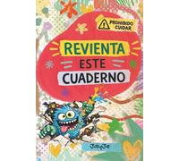 Revienta este cuaderno: Donde el caos se convierte en arte.