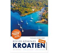 Revier-Kompass Kroatien Nord. 4. Auflage 2025: Mit Buchtenfinder Venedig bis Kornaten. 744 Buchten, Bojen, Inseln und Häfen für deinen Traumtörn Venedig bis Kornaten.