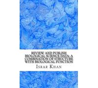 Review and Publish Biological Science Data: A combination of structure with biological function (Data management) (Volume 2)