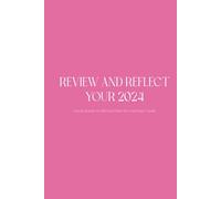 Review and Reflect your 2024: A Busy Mums Guide to Reflecting on the Past Year