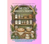 Review Cozy Baker's Pantry: A Whimsical Adult Coloring Book Featuring Rustic Kitchen Scenes, Delicious Treats, and Cottagecore Baking Magic for Stress Relief