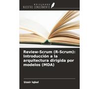 Review-Scrum (R-Scrum): Introducción a la arquitectura dirigida por modelos (MDA)