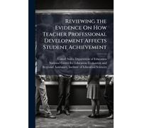 Reviewing the Evidence On How Teacher Professional Development Affects Student Achievement
