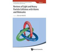 Reviews Of Light And Heavy Particle Collisions With Atoms And Molecules: 3