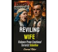 Reviling Wife: Violence Prone Emotional Terrorist Rebellion