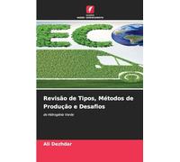 Revisão de Tipos, Métodos de Produção e Desafios: de Hidrogénio Verde