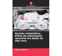 Revisão sistemática: Efeito da estimulação sensorial em bebés de alto risco