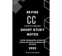 Revise CC (Certified in Cybersecurity) : Short Study Notes: Notes summarized as bullet points for quick learning and revision