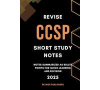 Revise CCSP : Short Study Notes: Notes summarized as bullet points for quick learning and revision