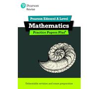 Revise Edexcel A level Mathematics Practice Papers Plus - for 2025, 2026 exams