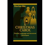Revise Me - Themes, Language & Structural Techniques: A Christmas Carol
