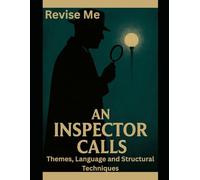 Revise Me - Themes, Language & Structural Techniques: An Inspector Calls