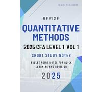 Revise Quantitative Methods 2025 CFA Level 1 Vol 1: Short Study Notes