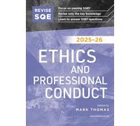 Revise SQE Ethics and Professional Conduct 2025/26 | Revision Guides for SQE1 | Solicitor’s Qualifying Exam | Up to date with 2025 Specification: SQE1 Revision Guide