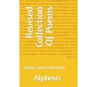 Revised Collection Of Poems: Faith, Love & Identity