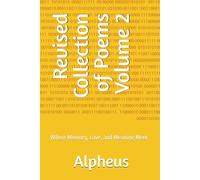 Revised Collection of Poems Volume 2: Where Memory, Love, and Meaning Meet