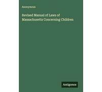 Revised Manual of Laws of Massachusetts Concerning Children