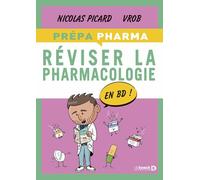 Réviser la pharmacologie en BD !: Fiches de synthèse, cas cliniques en BD, QCM