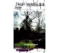 Revish Windham I Wouldn't Take Nothing for My Journey (Tascabile)
