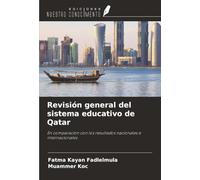 Revisión general del sistema educativo de Qatar: En comparación con los resultados nacionales e internacionales