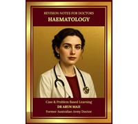 REVISION NOTES FOR DOCTORS - HAEMATOLOGY: USMLE, PLAB, AMC, MRCGP, FRACGP, CCFP, MD and Residents